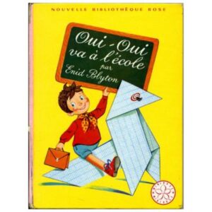 OUI OUI va à l'école, by Enid BLYTON Dépot Légal 1969