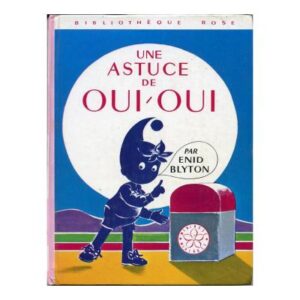 Une astuce de OUI-OUI, by Enid BLYTON Dépôt Légal 1974