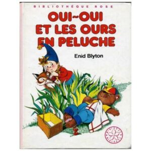 OUI-OUI et les ours en peluche, by Enid BLYTON Dépôt légal 1982