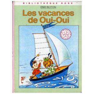 Les vacances de OUI-OUI, by Enid BLYTON Dépôt légal 1982