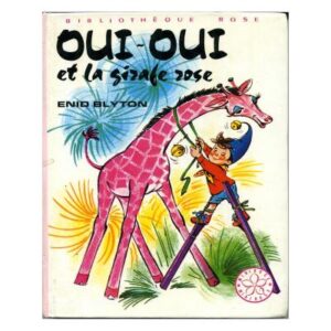 Oui - Oui et la girafe rose, by Enid BLYTON Dépôt Légal 1978