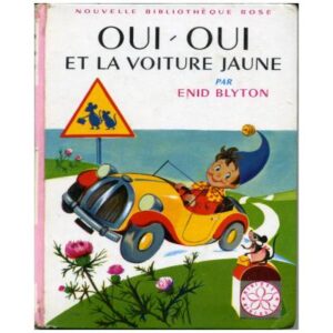 OUI-OUI et la voiture jaune, by Enid BLYTON Dépôt Légal 1969