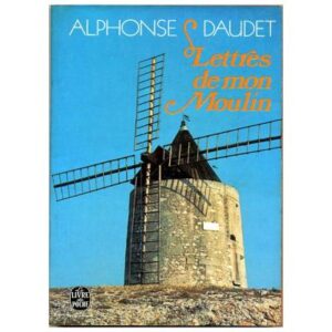 Lettres de mon moulin, by Alphonse DAUDET Dépôt Légal 74-76
