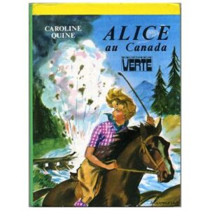 Alice au Canada, by Caroline QUINE Hachette Bibliothèque VERTE Dépôt Légal 1975