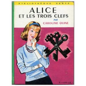 Alice et les trois clefs, by Caroline QUINE  Hachette Bibliothèque verte N° 210 Dépôt Légal 1962 - 1963