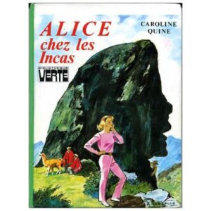 Alice chez les Incas, by Caroline QUINE Dépôt Légal 1979