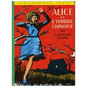 Alice et l'ombre chinoise, by Caroline QUINE Hachette Bibliothèque verte N° 280 Dépôt Légal 1967