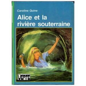 Alice et la rivière souterraine, by Caroline QUINE Dépôt Légal 1981