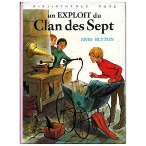 Un exploit du Clan des sept, by Enid BLYTON Hachette Bibliothèque rose Dépôt Légal 1976