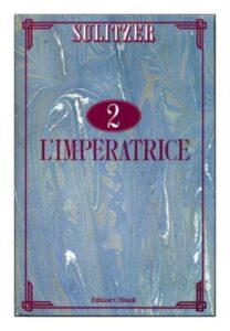 L'Impératrice, by Paul-Loup SULITZER, STOCK/EDITION N°1 Dépôt Légal 1986