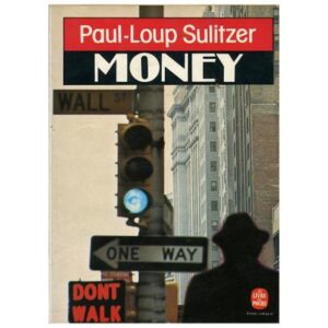 Money, by Paul-Loup SULITZER, Livre de Poche Dépôt légal 1985