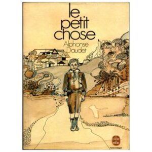 Le petit chose, by Alphonse DAUDET, Le Livre de Poche Dépôt Légal 1971