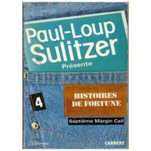 Histoires de fortune 4, by Paul-Loup SULITZER, CARRERE Dépôt légal 1986