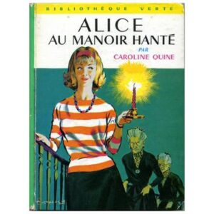 Alice au manoir hanté, by Caroline QUINE Hachette Bibliothèque verte N° 234  Dépôt légal 1967