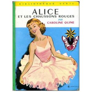 Alice et les chaussons rouges, by Caroline QUINE Hachette Bibliothèque verte N° 174 Dépôt légal 1970-1971