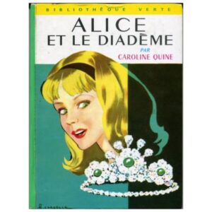 Alice et le diadème, by Caroline QUINE Hachette Bibliothèque verte N° 400  Dépôt légal 1970