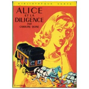 Alice et la diligence, by Caroline QUINE Dépôt légal 1972