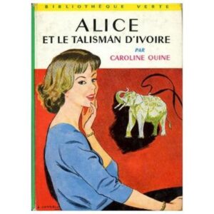 Alice et le talisman d'ivoire, by Caroline QUINE Hachette Bibliothèque verte N° 196  Dépôt légal 61-65-67