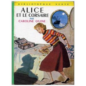 Alice et le corsaire, by Caroline QUINE Hachette Bibliothèque verte Dépôt légal 1962