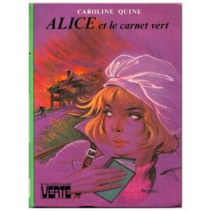 Alice et le carnet vert by Caroline QUINE Hachette Bibliothèque VERTE  Dépôt légal 1976