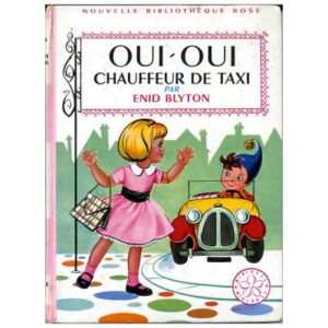 OUI-OUI chauffeur de taxi, by Enid BLYTON Dépot Légal 1970