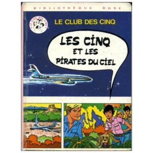 Les cinq  et les pirates du ciel,  by Claude VOILIER, Hachette Bibliothèque rose  Dépôt Légal 1973