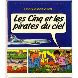 Les cinq  et les pirates du ciel,  by Claude VOILIER, Hachette Bibliothèque rose Dépôt légal 1983