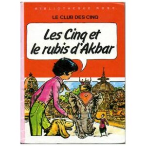 Les Cinq  et le rubis d' Akbar,  by Claude VOILIER Hachette   Bibliothèque rose Dépôt légal 1983