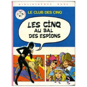 Les Cinq au bal des espions, by Claude VOILIER, Hachette   Bibliothèque rose Dépôt légal 1974-1980