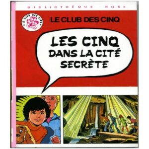 Les Cinq dans la cité secrète, by Claude VOILIER Hachette Bibliothèque  rose  Dépôt légal  1982