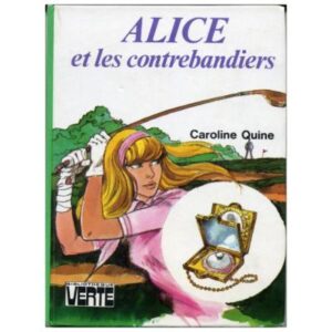 Alice et les contrebandiers, by Caroline QUINE  Hachette Bibliothèque VERTE Dépôt légal 1979