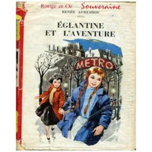 Églantine et l'aventure, by Renée AUREMBOU Editions G.P. Paris  souveraine