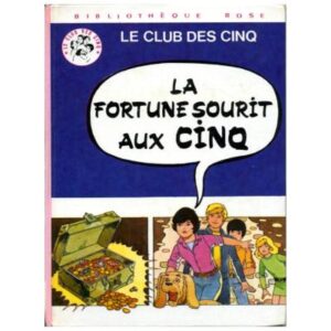 La fortune sourit aux Cinq, by Claude VOILIER  Hachette  Bibliothèque rose Dépôt légal  1981-1983