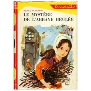 Le mystère de  l'Abbaye brulée, by Renée AUREMBOU  Editions G. P. Paris Souveraine