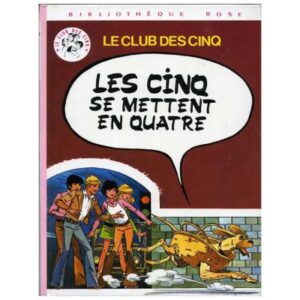 Les Cinq se mettent en quatre, by Claude VOILIER Hachette  Bibliothèque rose Dépôt légal 1981
