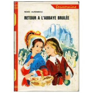 Retour à l'Abbaye brulée, by Renée AUREMBOU  Editions G. P. Paris Souveraine