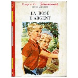 La rose  d'argent, by Renée AUREMBOU  Editions G.P. Paris  Souveraine