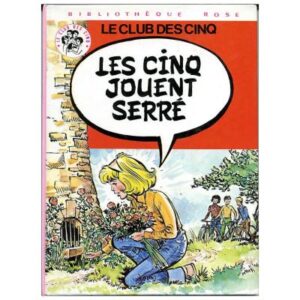 Les Cinq jouent serré,  by Claude VOILIER Hachette Bibliothèque rose Dépôt légal 1980 - 1982