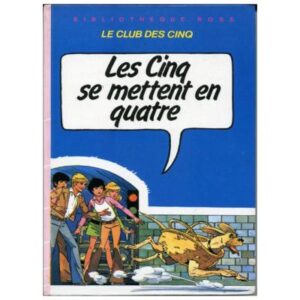 Les Cinq se mettent en quatre, by Claude VOILIER Hachette  Bibliothèque rose Dépôt légal 1983