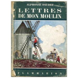 Lettres de mon moulin, by Alphonse DAUDET Flammarion Dépôt légal  1943