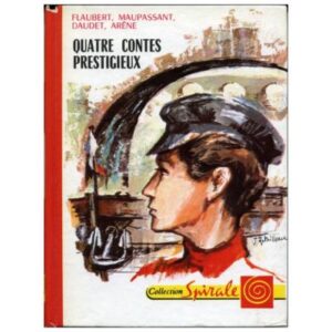 Quatre contes prestigieux, by Alphonse DAUDET Paul   ARÈRE   Guy de   MAUPASSANT   Gustave   FLAUBERT
