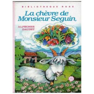 La chèvre de Monsieur SEGUIN, by Alphonse DAUDET Hachette  Bibliothèque rose Dépôt légal 1984