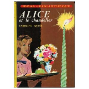 ALICE et le chandelier, by Caroline QUINE Hachette Idéal-Biblithèque    Dépôt légal 1976
