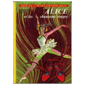 ALICE et les  chaussons rouges, by Caroline QUINE Hachette Idéal-Biblithèque Dépôt légal 1975 - 1977