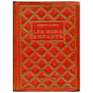 Les bons enfants, by Comtesse de SEGUR Hachette Bibliothèque rose illustrée 1931
