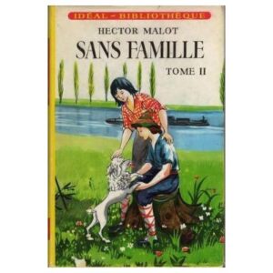 Sans famille Tome II, by Hector MALOT Hachette Idéal-Bibliothèque  Dépôt légal 1960