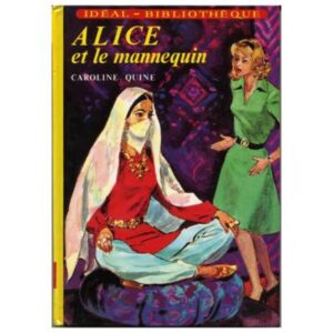 ALICE et le mannequin, by Caroline QUINE Hachette Idéal-Biblithèque Dépôt légal 1974 - 1977