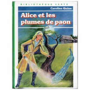 Alice et les plumes de paon, by Caroline QUINE Hachette Bibliothèque verte  Dépôt légal 1982