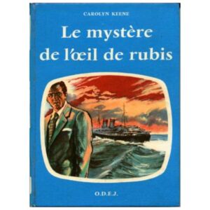 Le mystère de l'œil de rubis, by  Carolyn KEENE Edition O.D.E.J.  Dépôt légal 1962