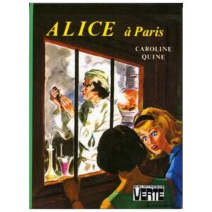 Alice à Paris, by Caroline QUINE Hachette Bibliothèque VERTE  Dépôt légal 1979